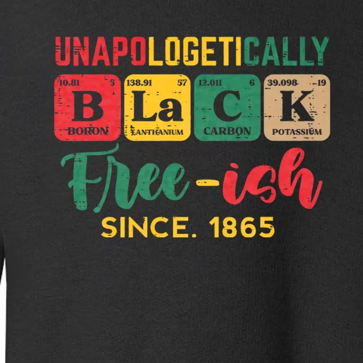 Juneteenth Unapologetically Black Periodic Toddler Sweatshirt