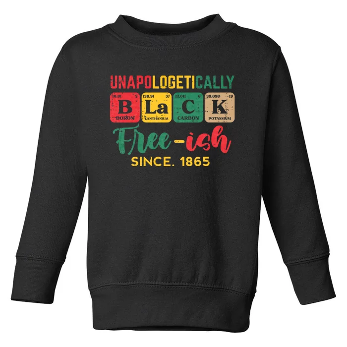 Juneteenth Unapologetically Black Periodic Toddler Sweatshirt