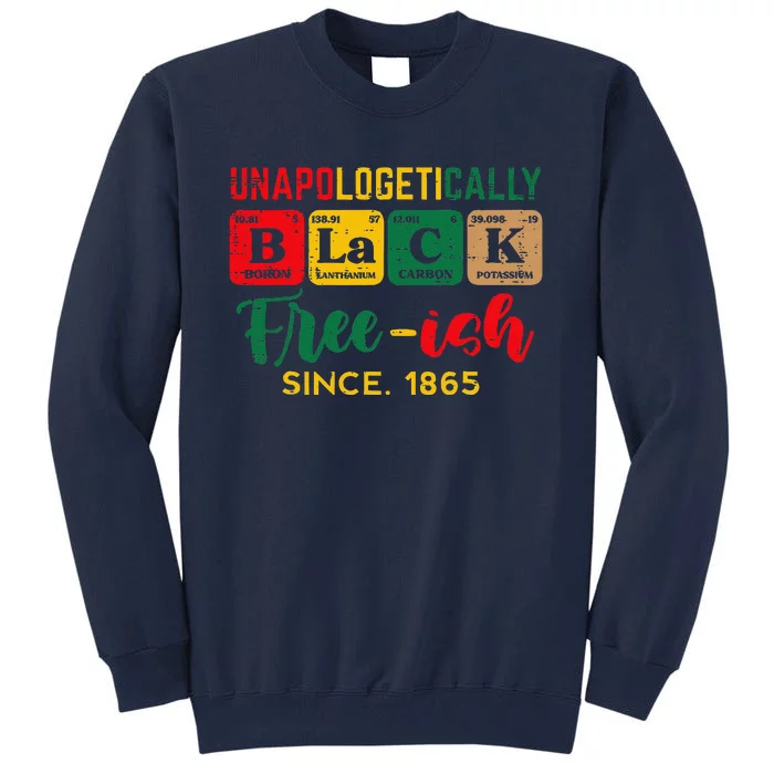 Juneteenth Unapologetically Black Periodic Tall Sweatshirt