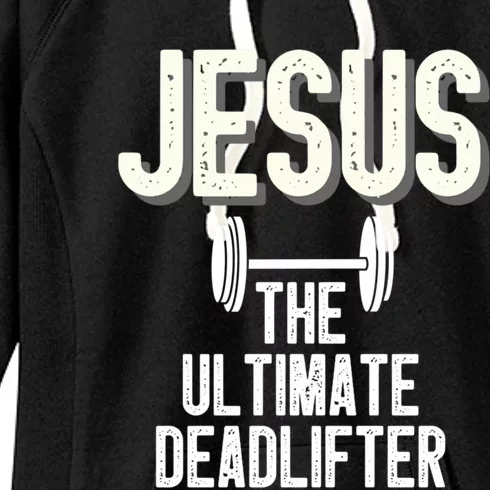 Jesus Ultimate Deadlifter Christian Weightlifting Funny Great Gift Women's Fleece Hoodie