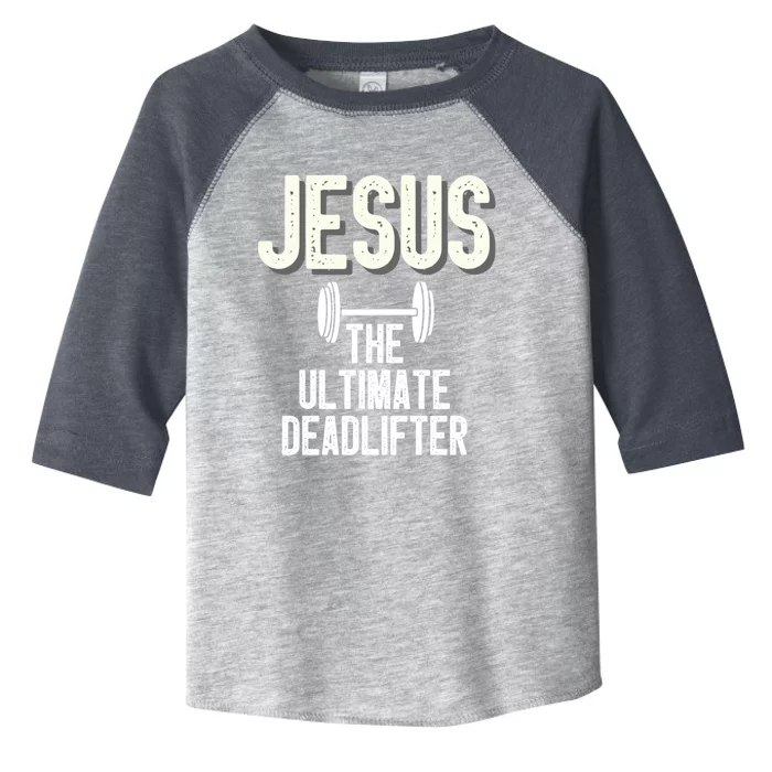 Jesus Ultimate Deadlifter Christian Weightlifting Funny Great Gift Toddler Fine Jersey T-Shirt