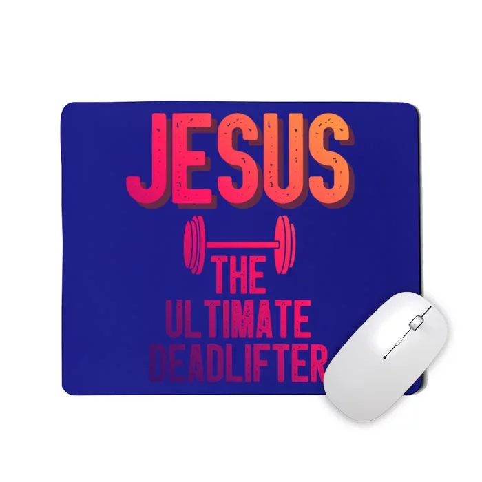 Jesus Ultimate Deadlifter Christian Weightlifting Funny Gift Mousepad