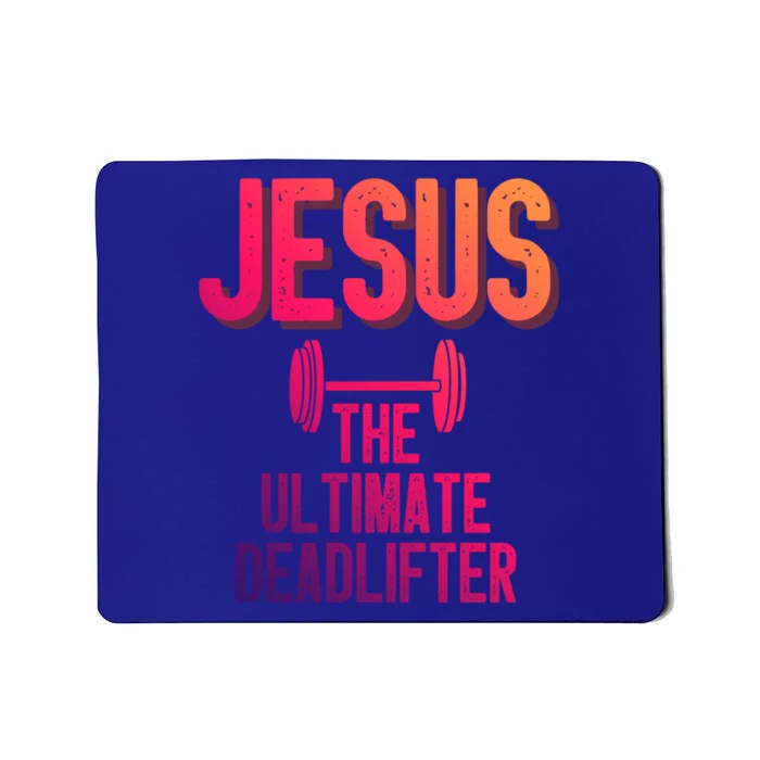 Jesus Ultimate Deadlifter Christian Weightlifting Funny Gift Mousepad