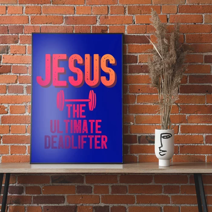 Jesus Ultimate Deadlifter Christian Weightlifting Funny Gift Poster