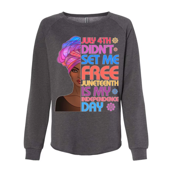 July 4th Didn't Set Me Free Juneteenth Womens California Wash Sweatshirt