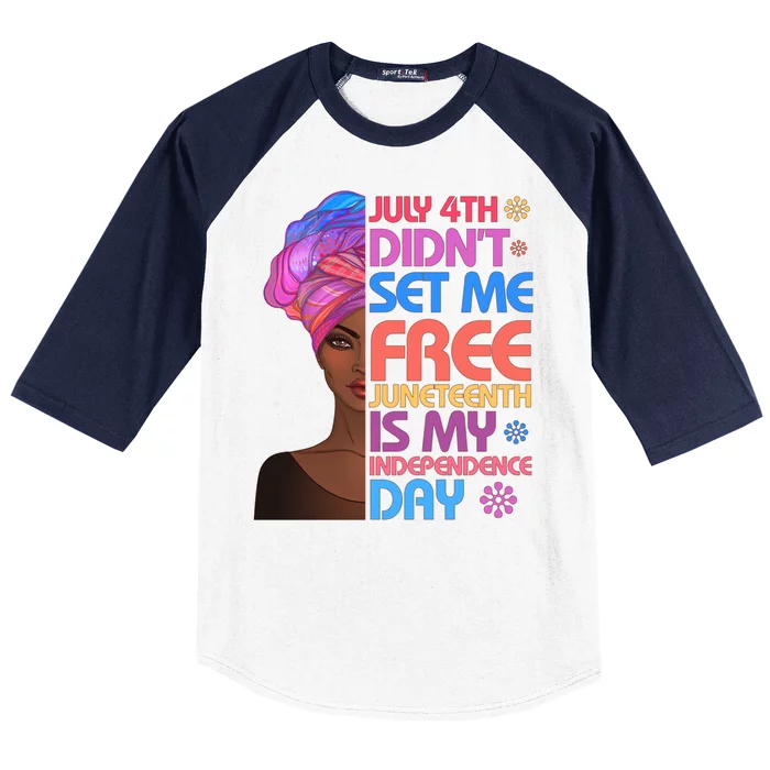 July 4th Didn't Set Me Free Juneteenth Baseball Sleeve Shirt