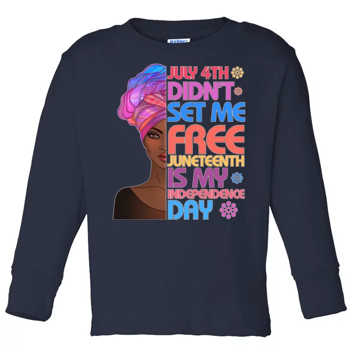 July 4th Didn't Set Me Free Juneteenth Toddler Long Sleeve Shirt