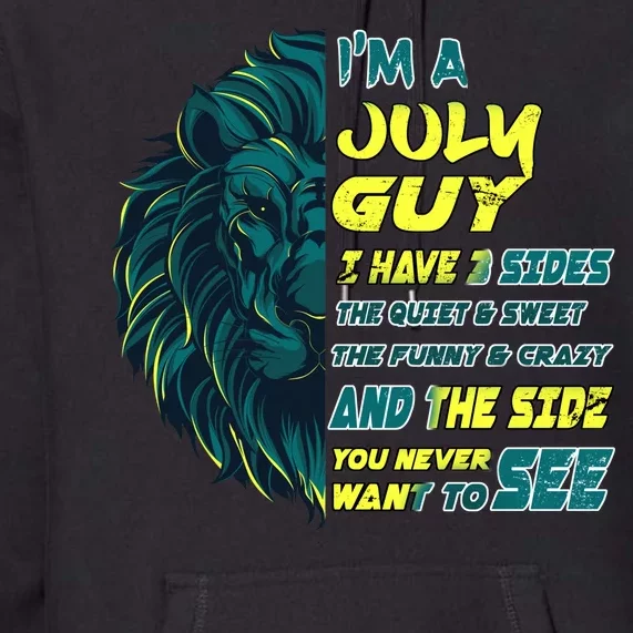 July Birthday Guy Has 3 Sides Sweet Funny Crazy Premium Hoodie