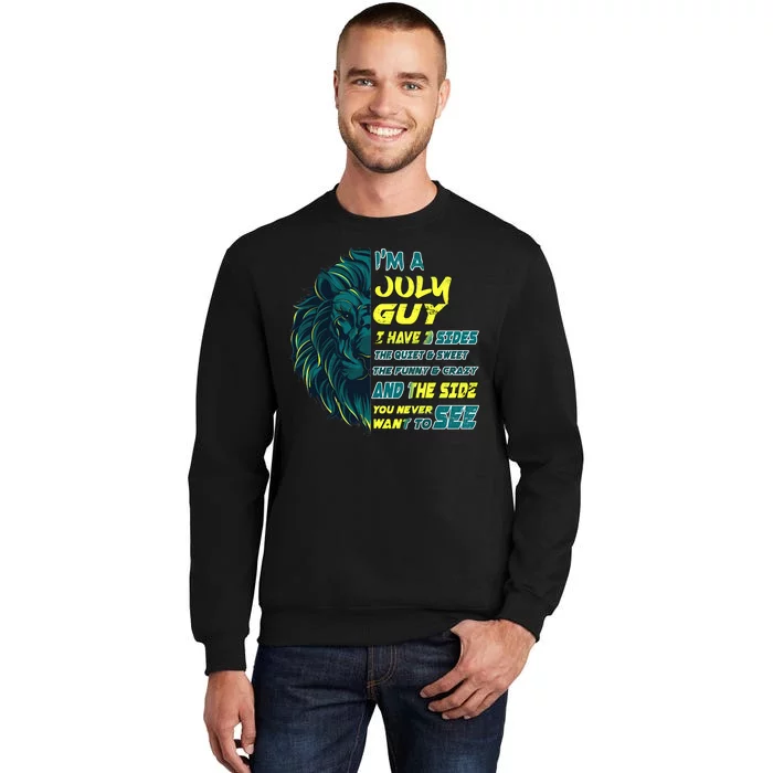 July Birthday Guy Has 3 Sides Sweet Funny Crazy Tall Sweatshirt