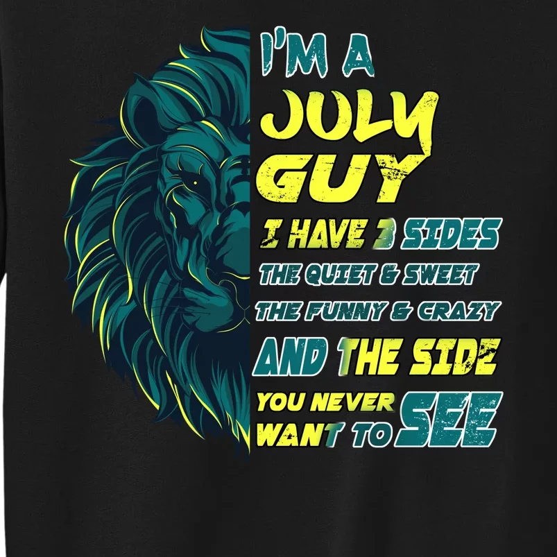 July Birthday Guy Has 3 Sides Sweet Funny Crazy Tall Sweatshirt