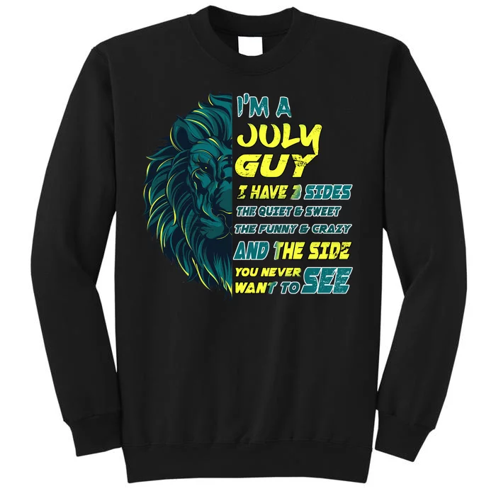 July Birthday Guy Has 3 Sides Sweet Funny Crazy Tall Sweatshirt