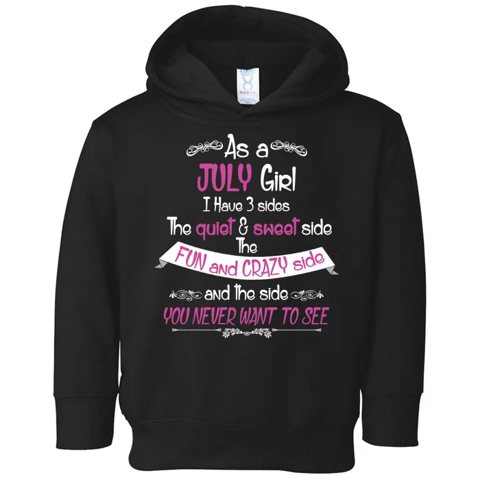 July Girl Sweet But Crazy Funny Birthday Toddler Hoodie