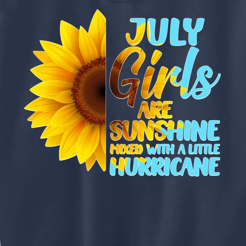 July Girls Are Sunshine Mixed With A Little Hurricane Kids Sweatshirt