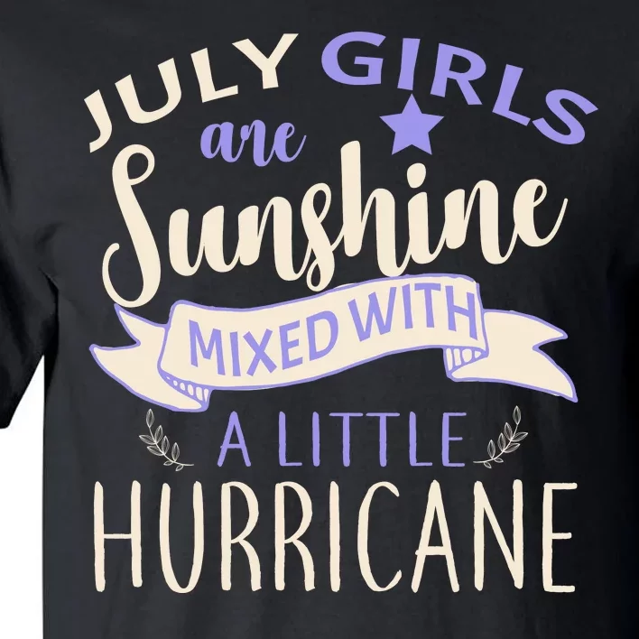 July Girls Are Sunshine Mixed With Hurricane Tall T-Shirt