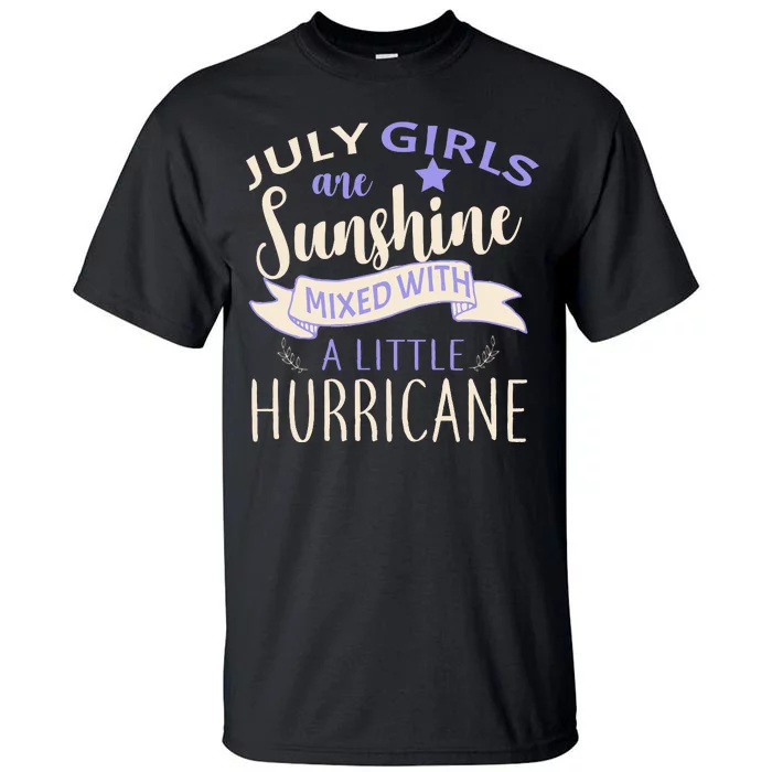 July Girls Are Sunshine Mixed With Hurricane Tall T-Shirt