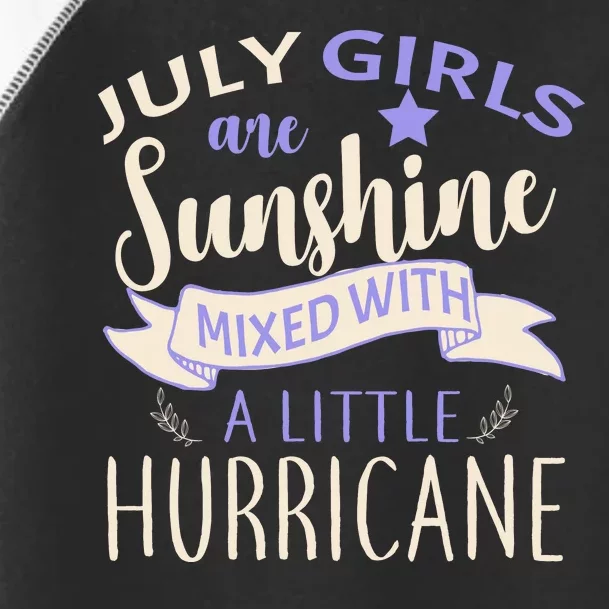 July Girls Are Sunshine Mixed With Hurricane Toddler Fine Jersey T-Shirt