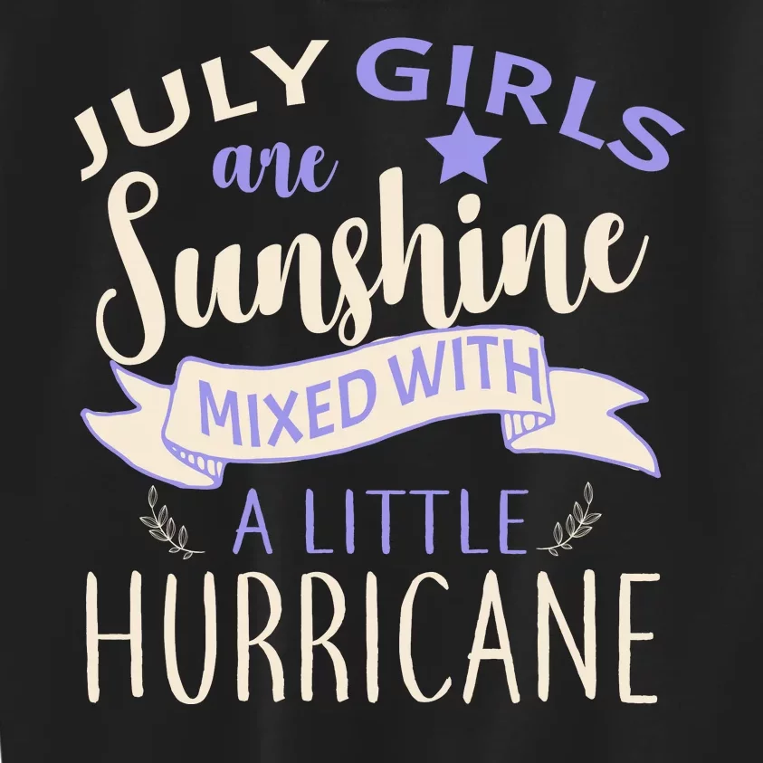 July Girls Are Sunshine Mixed With Hurricane Kids Sweatshirt