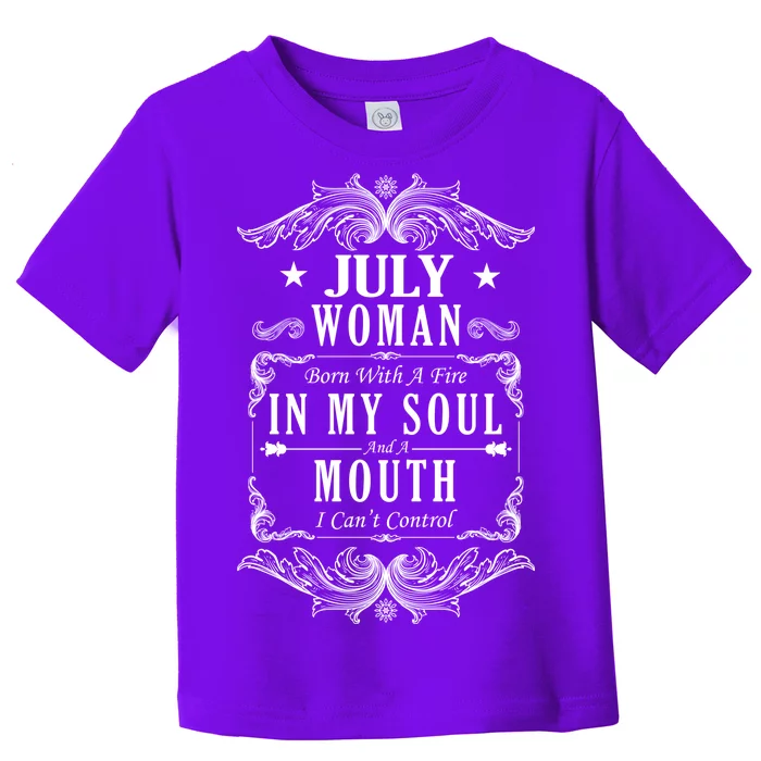 July Woman Funny Birthday Toddler T-Shirt