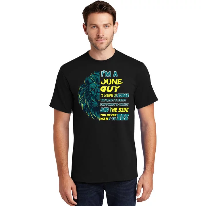 June Birthday Guy Has 3 Sides Sweet Funny Crazy Tall T-Shirt