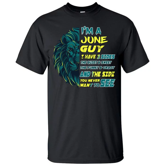 June Birthday Guy Has 3 Sides Sweet Funny Crazy Tall T-Shirt