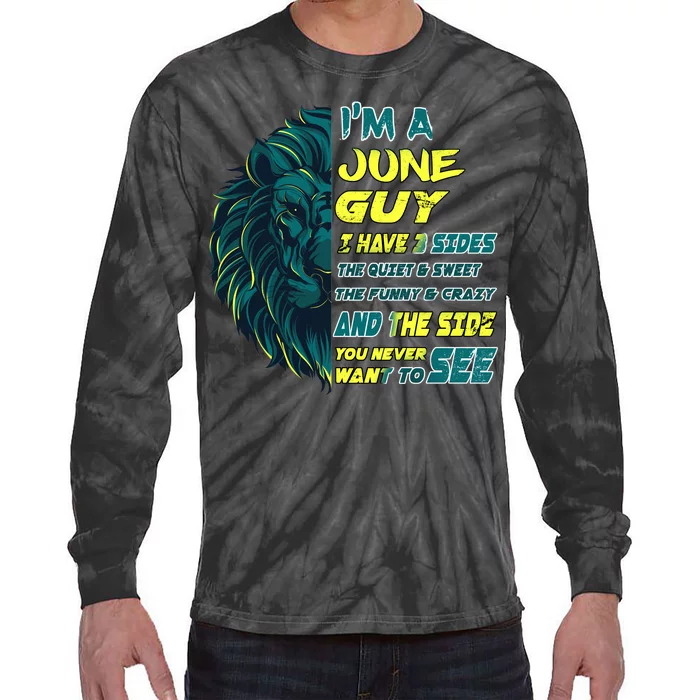 June Birthday Guy Has 3 Sides Sweet Funny Crazy Tie-Dye Long Sleeve Shirt