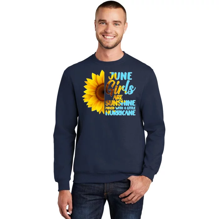 June Girls Are Sunshine Mixed With A Little Hurricane Tall Sweatshirt