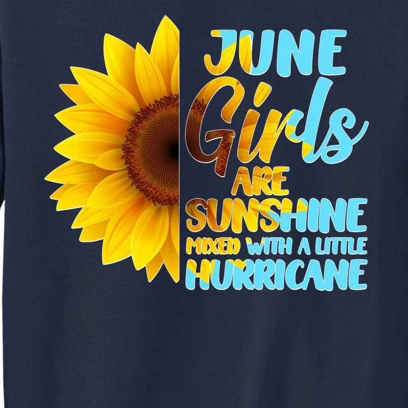 June Girls Are Sunshine Mixed With A Little Hurricane Tall Sweatshirt