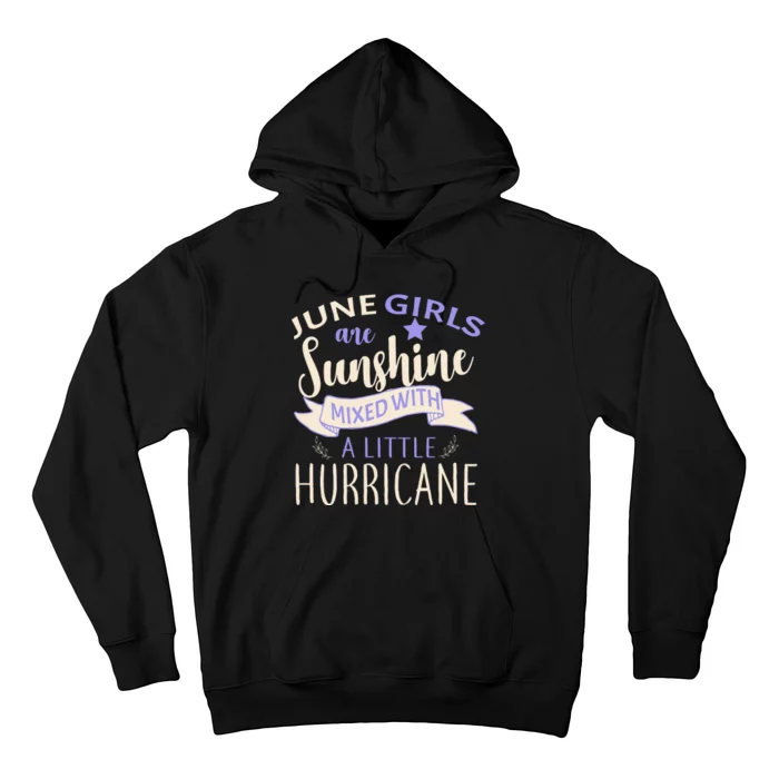 June Girls Are Sunshine Mixed With Hurricane Hoodie