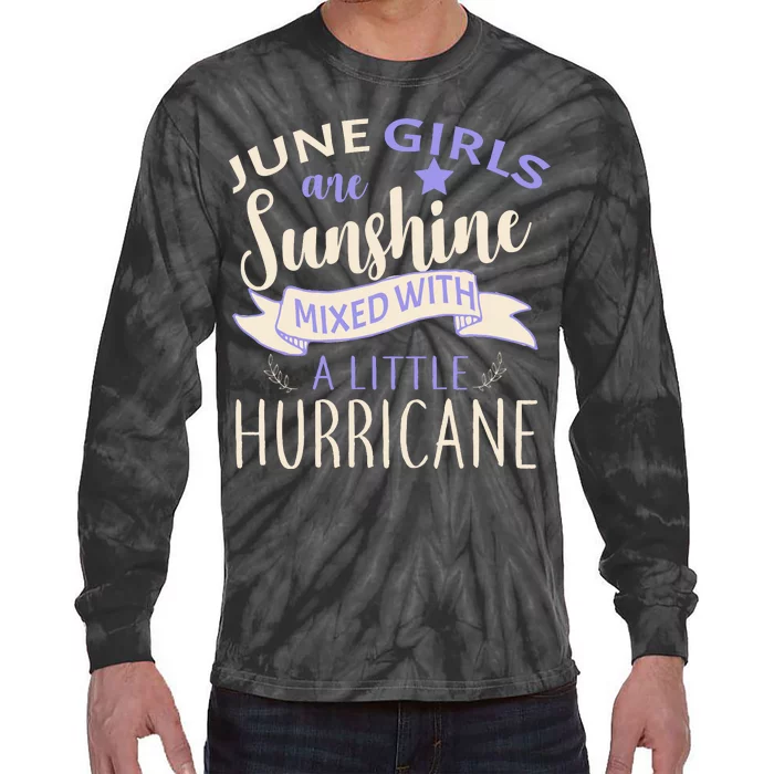 June Girls Are Sunshine Mixed With Hurricane Tie-Dye Long Sleeve Shirt