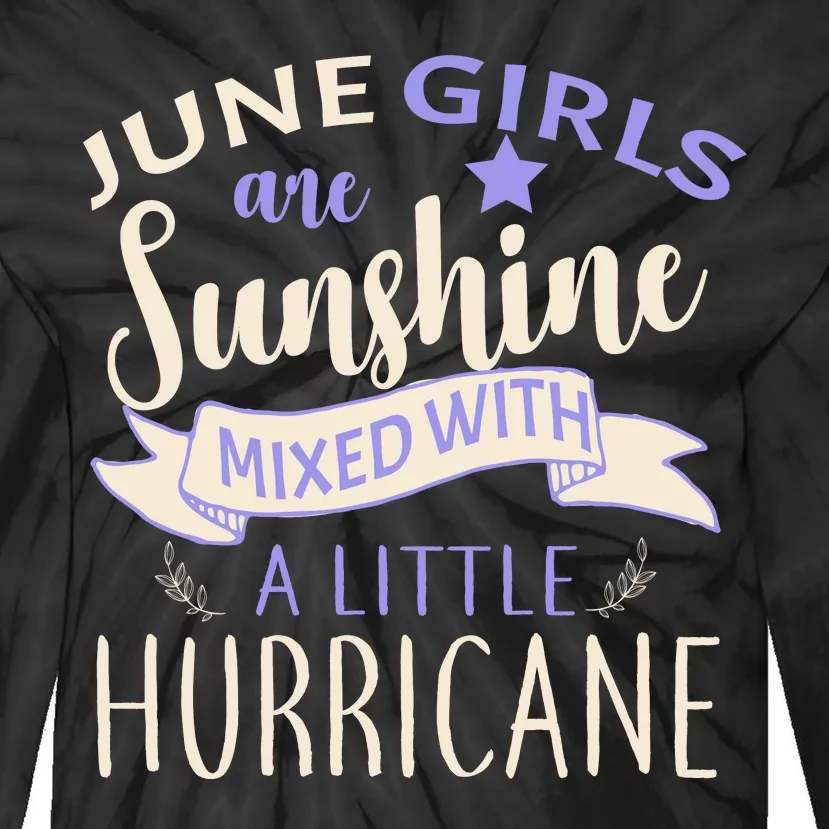 June Girls Are Sunshine Mixed With Hurricane Tie-Dye Long Sleeve Shirt