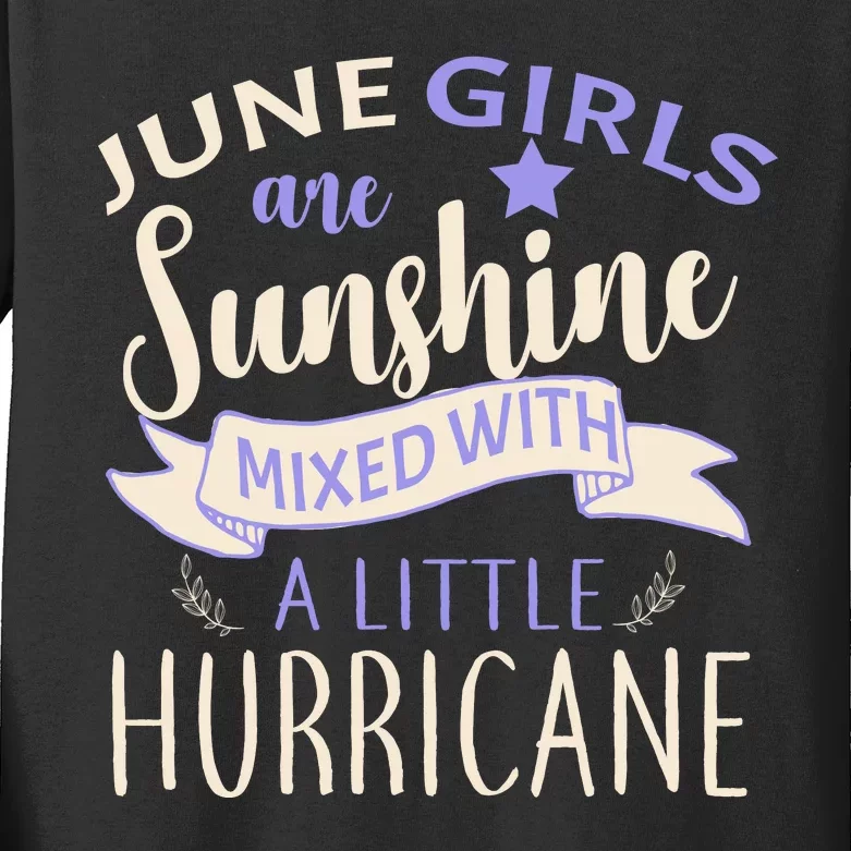 June Girls Are Sunshine Mixed With Hurricane Kids Long Sleeve Shirt