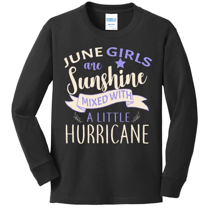 June Girls Are Sunshine Mixed With Hurricane Kids Long Sleeve Shirt