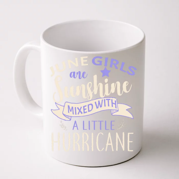 June Girls Are Sunshine Mixed With Hurricane Front & Back Coffee Mug