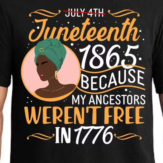 Juneteenth 1865 Because My Ancestors Weren't Free In 1776 Pajama Set