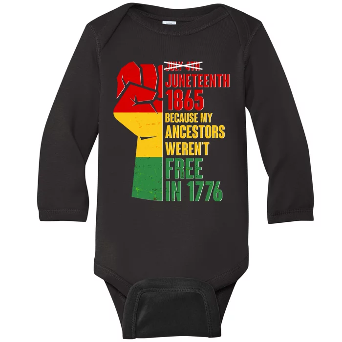 Juneteenth 1865 My Ancestors Weren't Free in 1776 Protest Fist Baby Long Sleeve Bodysuit