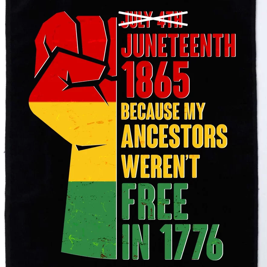 Juneteenth 1865 My Ancestors Weren't Free in 1776 Protest Fist Platinum Collection Golf Towel