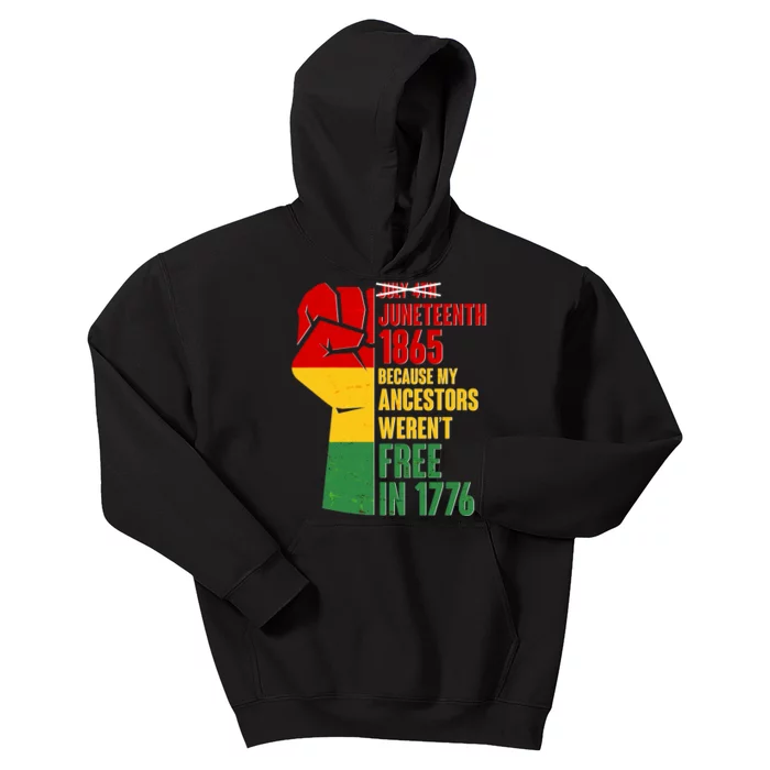 Juneteenth 1865 My Ancestors Weren't Free in 1776 Protest Fist Kids Hoodie