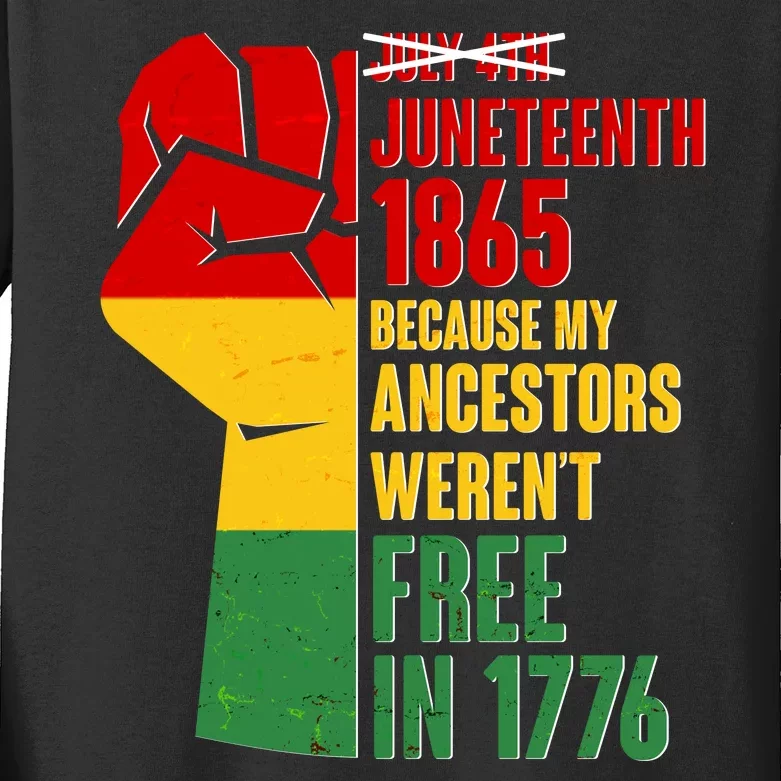 Juneteenth 1865 My Ancestors Weren't Free in 1776 Protest Fist Kids Long Sleeve Shirt