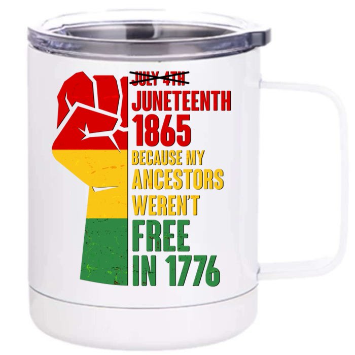 Juneteenth 1865 My Ancestors Weren't Free in 1776 Protest Fist Front & Back 12oz Stainless Steel Tumbler Cup