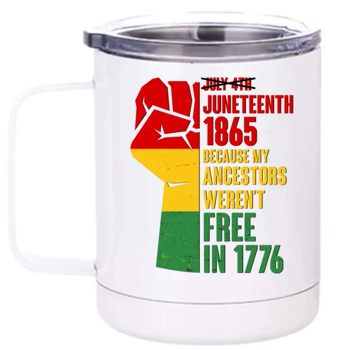 Juneteenth 1865 My Ancestors Weren't Free in 1776 Protest Fist Front & Back 12oz Stainless Steel Tumbler Cup