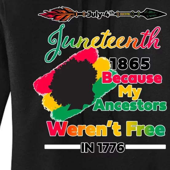 Juneteenth Because My Ancestor Weren't Free 1776 Women's Pullover Hoodie