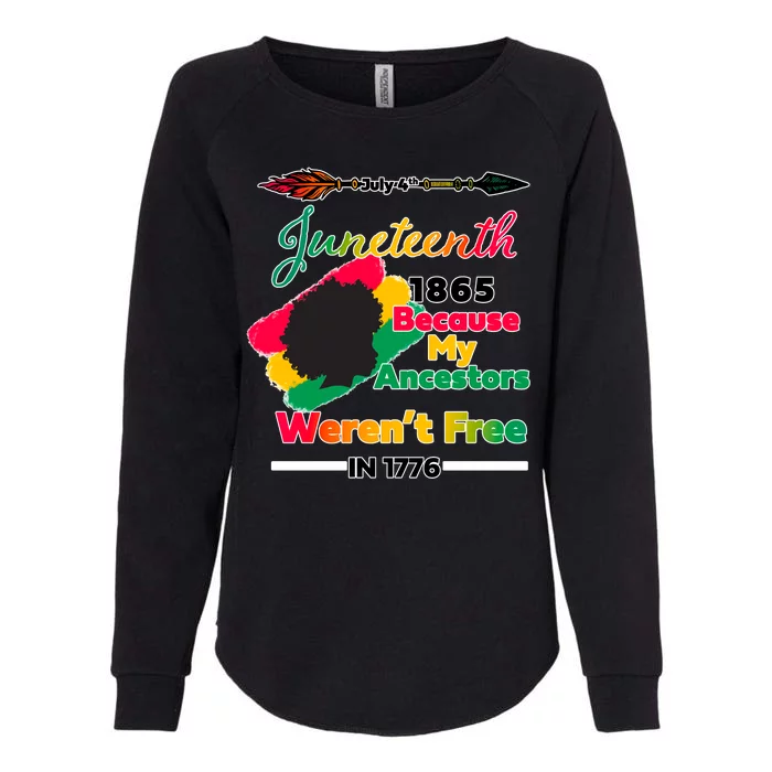 Juneteenth Because My Ancestor Weren't Free 1776 Womens California Wash Sweatshirt