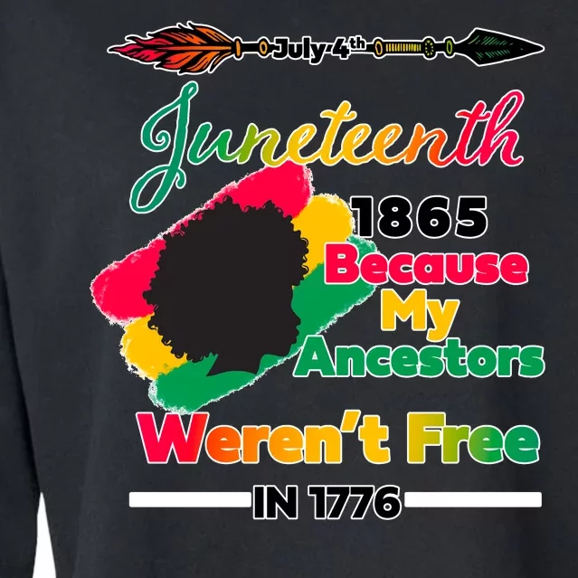 Juneteenth Because My Ancestor Weren't Free 1776 Cropped Pullover Crew