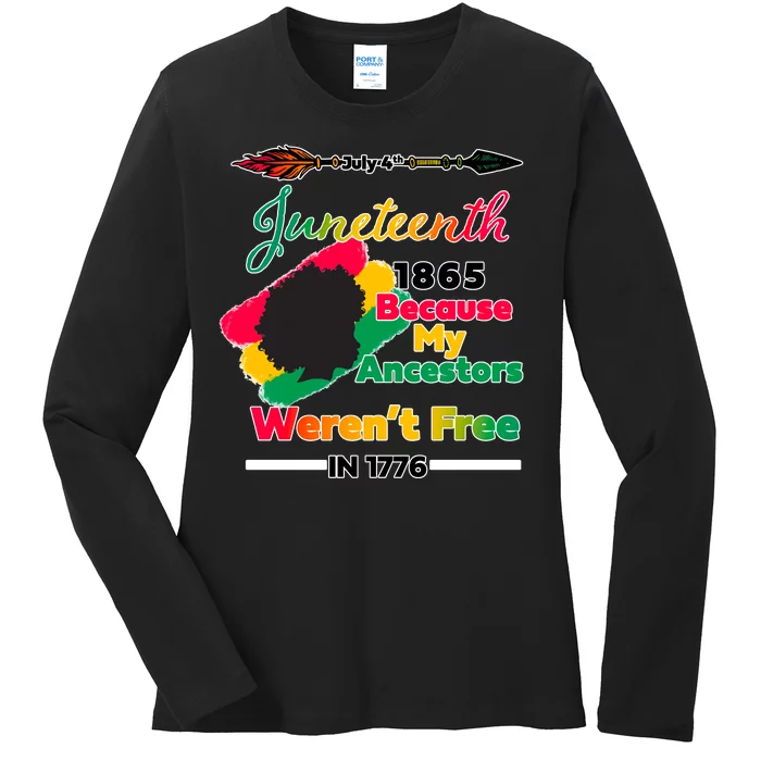 Juneteenth Because My Ancestor Weren't Free 1776 Ladies Long Sleeve Shirt