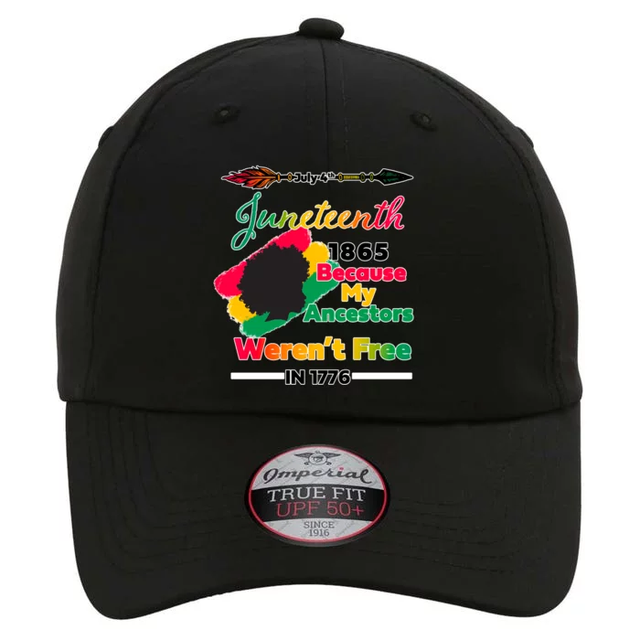 Juneteenth Because My Ancestor Weren't Free 1776 The Original Performance Cap