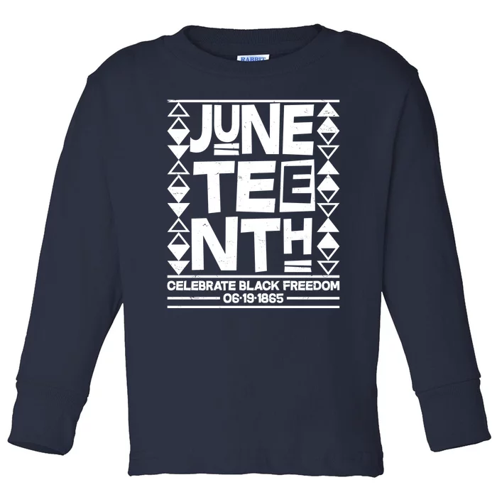 Juneteenth Celebrate Black Freedom 06-19-1865 Toddler Long Sleeve Shirt