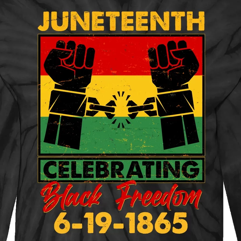 Juneteenth Celebrating Black Freedom 6-19-1865 Breaking The Chains Tie-Dye Long Sleeve Shirt