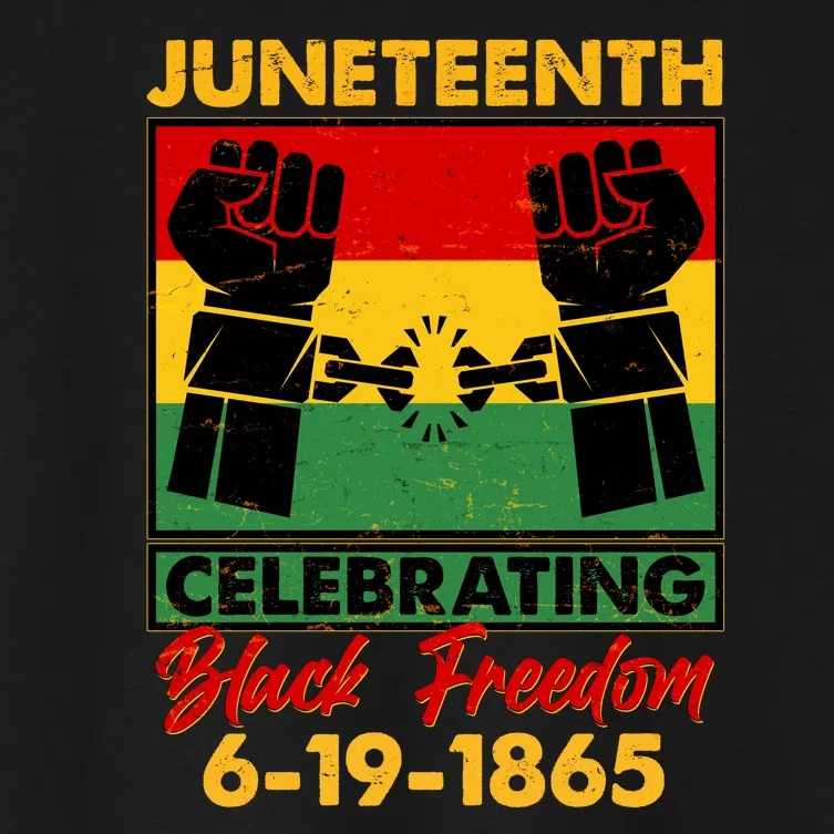 Juneteenth Celebrating Black Freedom 6-19-1865 Breaking The Chains Women's Crop Top Tee