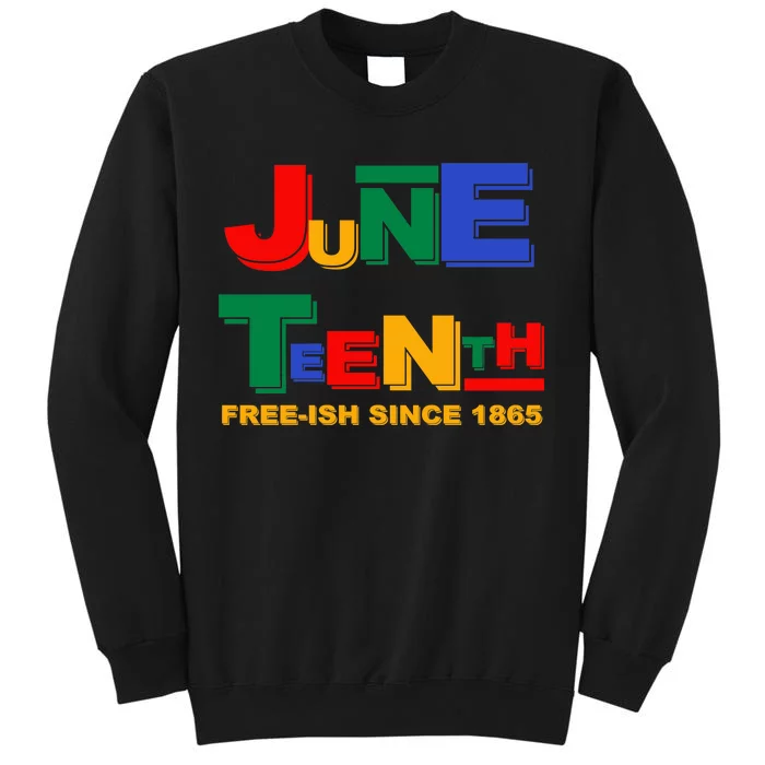 Juneteenth Free-ish Since 1865 Sweatshirt