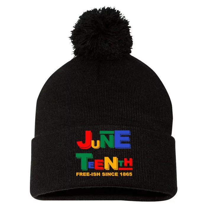 Juneteenth Free-ish Since 1865 Pom Pom 12in Knit Beanie